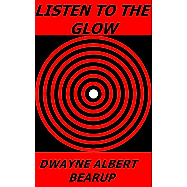 Listen to the Glow, Dwayne Bearup