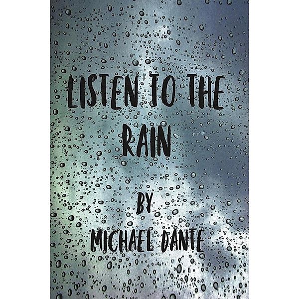 Listen to the Rain, Michael Dante