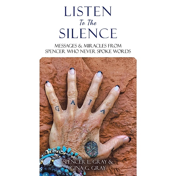Listen To The Silence, Spencer L. Gray, Gina G. Gray