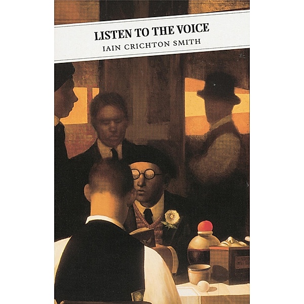 Listen To The Voice / Canongate Classics Bd.49, Iain Crichton Smith