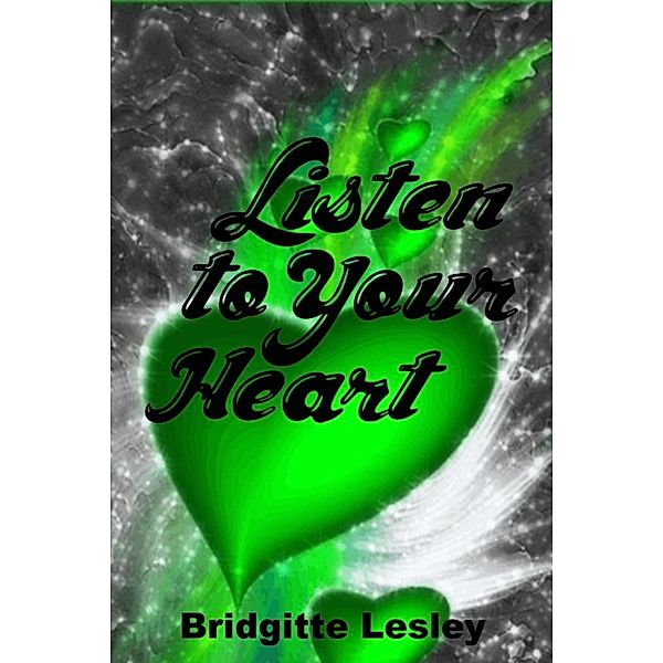 Listen to Your Heart, Bridgitte Lesley