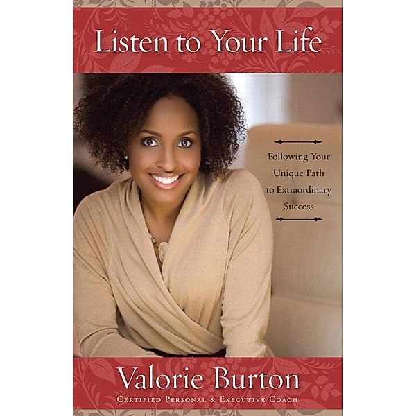 Listen to Your Life, Valorie Burton