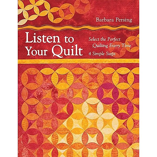 Listen to Your Quilt, Barbara Persing