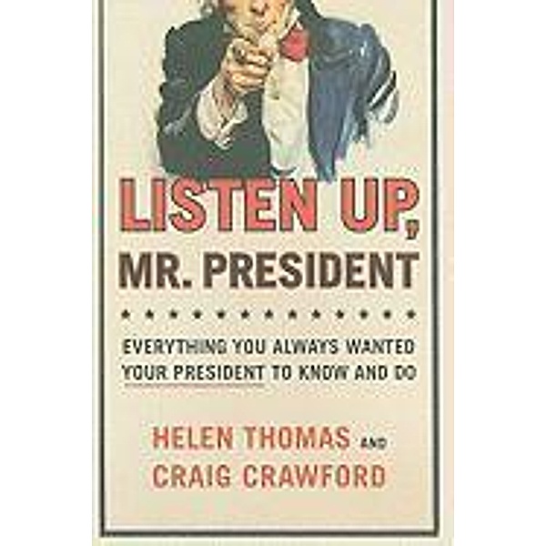 Listen Up, Mr. President, Helen Thomas, Craig Crawford
