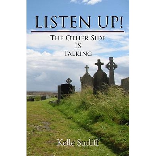 Listen Up! the Other Side Is Talking., Kelle Sutliff