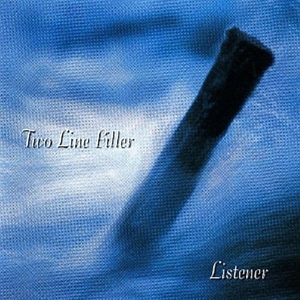 Listener, Two Line Filler