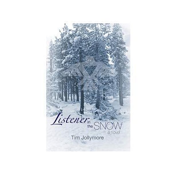 Listener in the Snow / Finns Way Books, Tim Jollymore