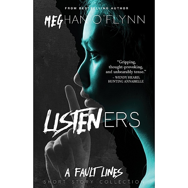 Listeners: A Collection of Dark and Thrilling Short Stories (Fault Lines, #2) / Fault Lines, Meghan O'Flynn