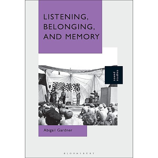 Listening, Belonging, and Memory, Abigail Gardner