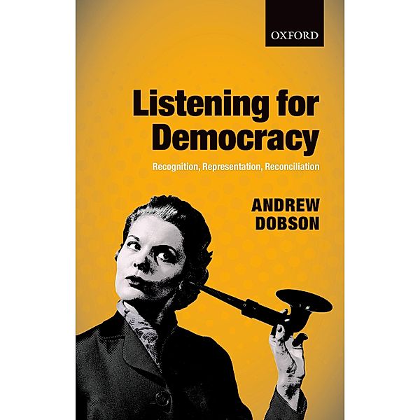 Listening for Democracy, Andrew Dobson