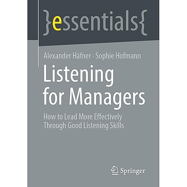 Listening for Managers / essentials, Alexander Häfner, Sophie Hofmann