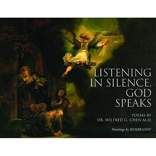 Listening in Silence, God Speaks / BookTrail Publishing, Wilfred Chen M. D.