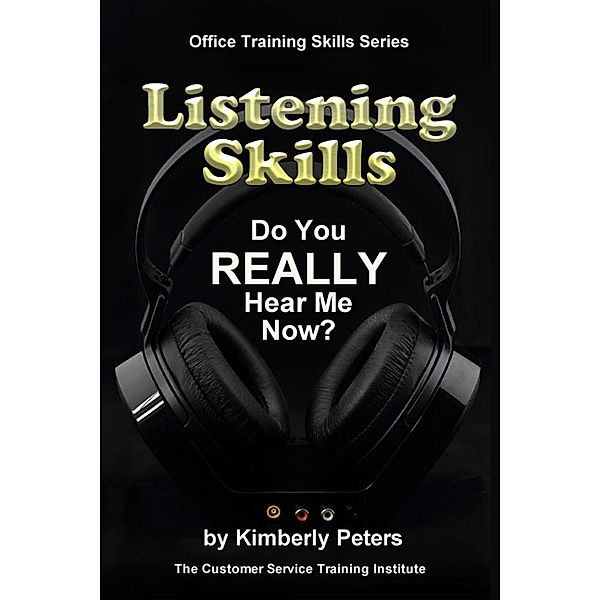 Listening Skills (Office Training Series, #1) / Office Training Series, Kimberly Peters