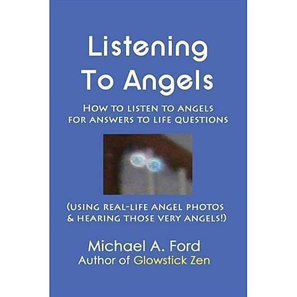 Listening to Angels, Michael A. Ford