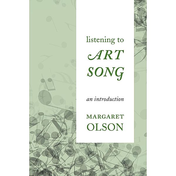 Listening to Art Song, Margaret Olson