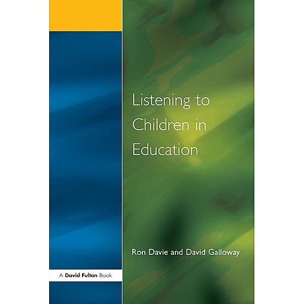 Listening to Children in Education, Ronald Davie, David M. Galloway