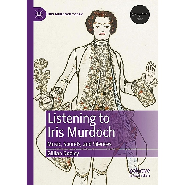 Listening to Iris Murdoch / Iris Murdoch Today, Gillian Dooley