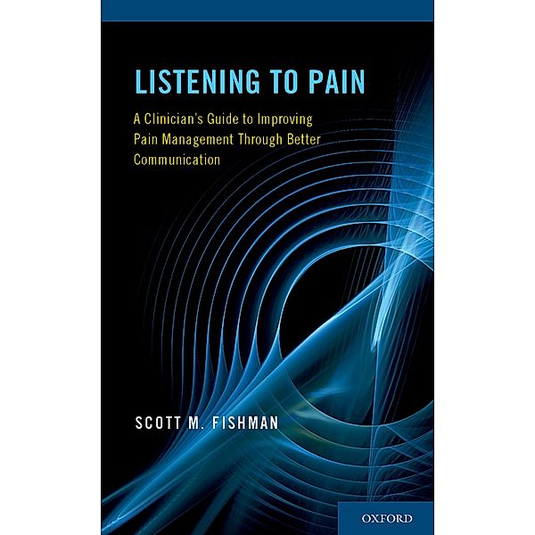 Listening to Pain, Scott M. Fishman