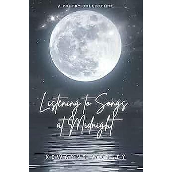 Listening to Songs at Midnight, Kewayne Wadley