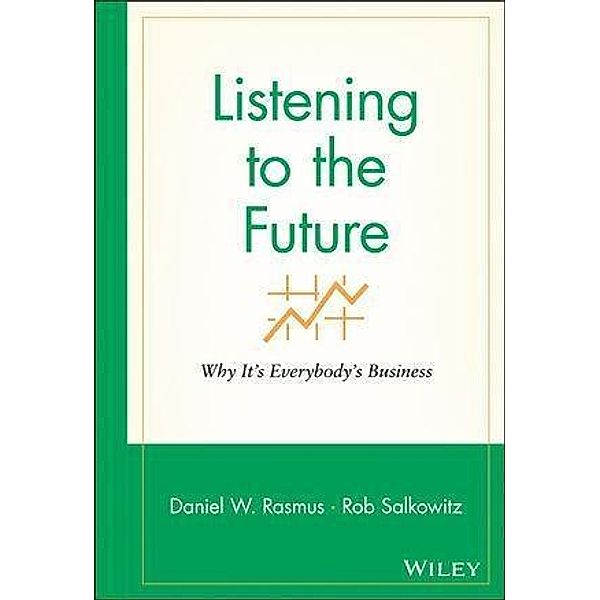 Listening to the Future / Microsoft Executive Circle, Daniel W. Rasmus, R. Salkowitz