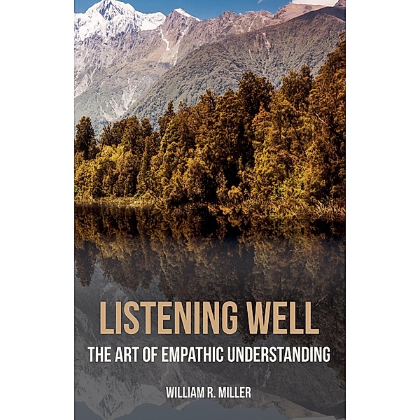 Listening Well, William R. Miller