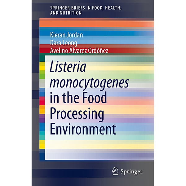 Listeria monocytogenes in the Food Processing Environment, Kieran Jordan, Dara Leong, Avelino Álvarez Ordóñez