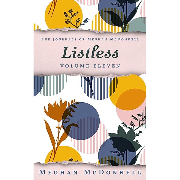 Listless: Volume Eleven (The Journals of Meghan McDonnell, #11) / The Journals of Meghan McDonnell, Meghan McDonnell