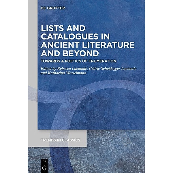 Lists and Catalogues in Ancient Literature and Beyond / Trends in Classics - Supplementary Volumes Bd.107