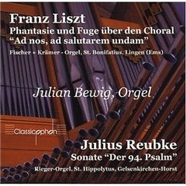 Liszt  Ad Nos Reubke 94.Psalm, Julian Bewig