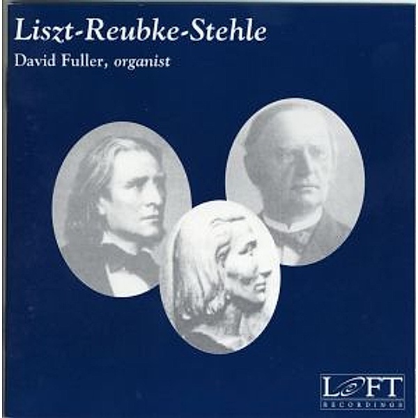 Liszt-Reubke-Stehle, David Fuller