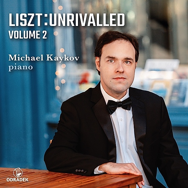 Liszt Unrivalled,Volume 2, Michael Kaykov