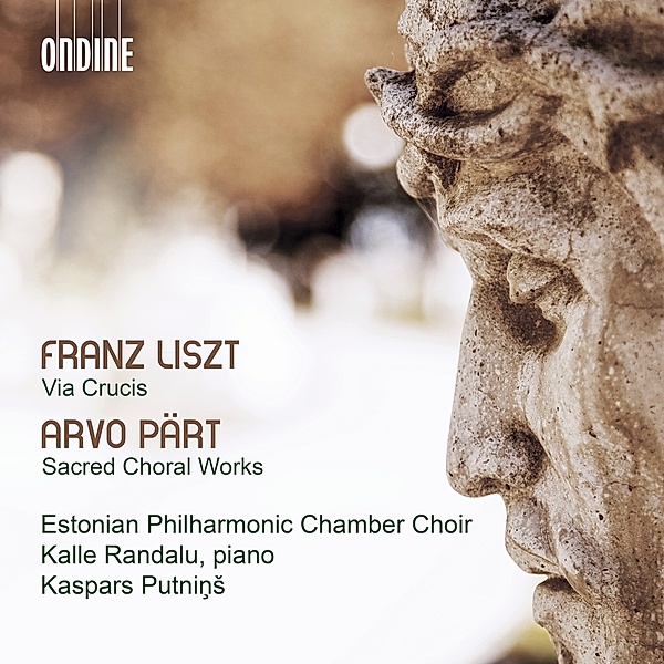 Liszt: Via Crucis & Pärt: Sacred Choral Works, K. Randalu, K. Putnins, Estonian Phil.Chamber Choir