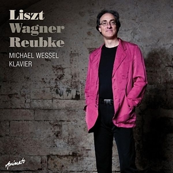 Liszt-Wagner-Reubke, Michael Wessel