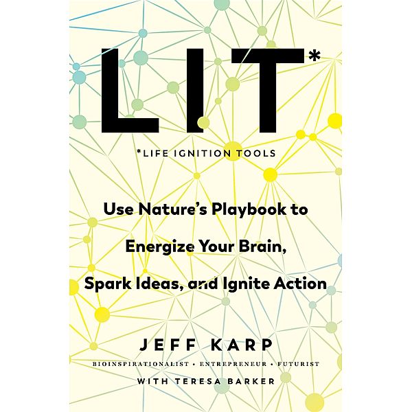 LIT: Life Ignition Tools, Jeff Karp, Teresa Barker
