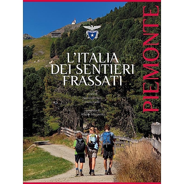 L'Italia dei Sentieri Frassati - Piemonte, Antonello Sica, Dante Colli