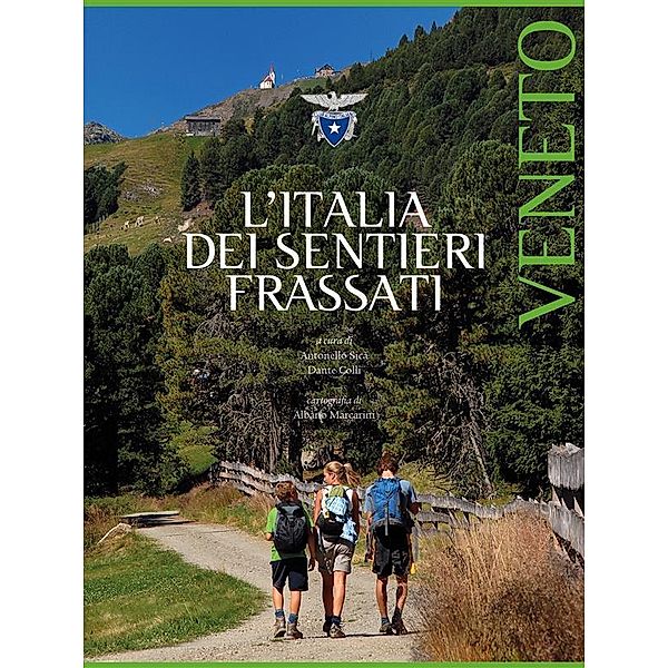 L'Italia dei Sentieri Frassati - Veneto, Antonello Sica, Dante Colli