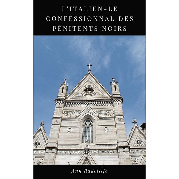 L'Italien - Le Confessionnal des Pénitents Noirs, Ann Radcliffe