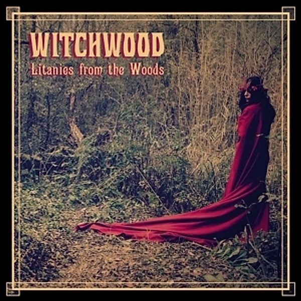 Litanies From The Woods (Vinyl), Witchwood