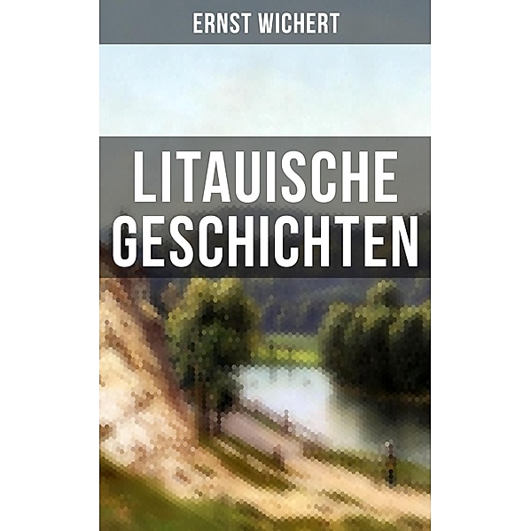 Litauische Geschichten, Ernst Wichert
