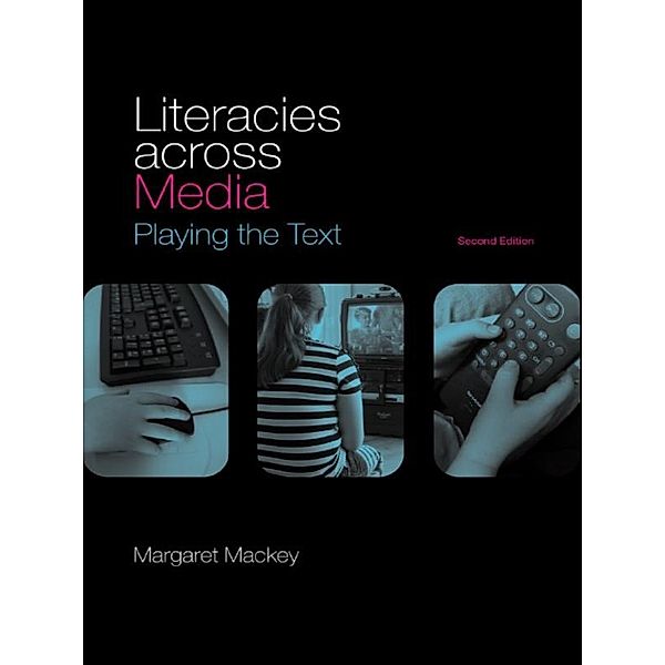 Literacies Across Media, Margaret Mackey