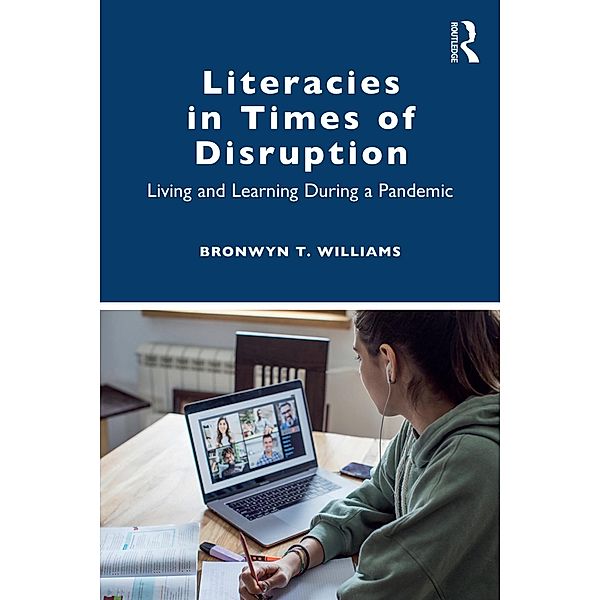Literacies in Times of Disruption, Bronwyn T. Williams
