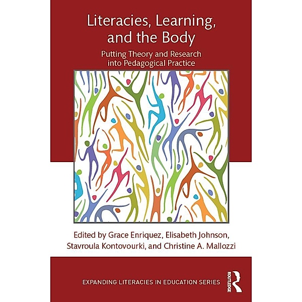 Literacies, Learning, and the Body / Expanding Literacies in Education