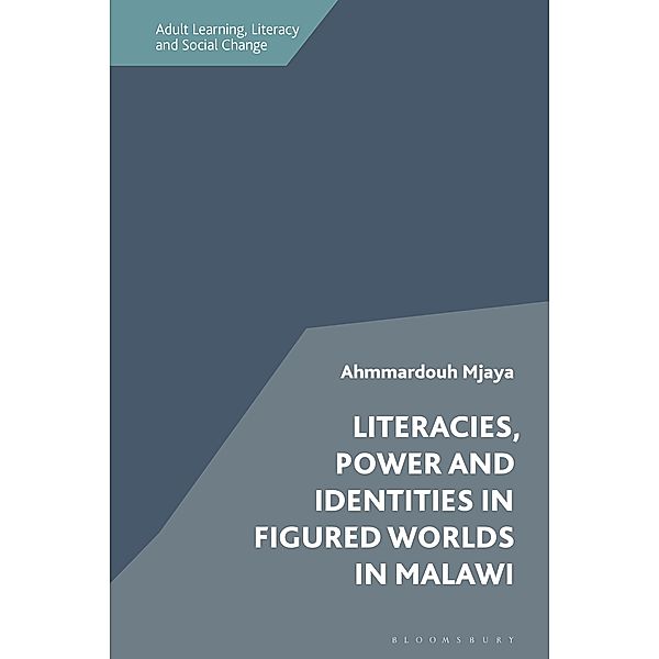 Literacies, Power and Identities in Figured Worlds in Malawi, Ahmmardouh Mjaya