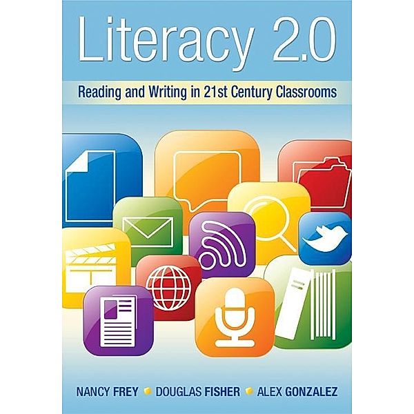 Literacy 2.0, Nancy Frey, Douglas Fisher