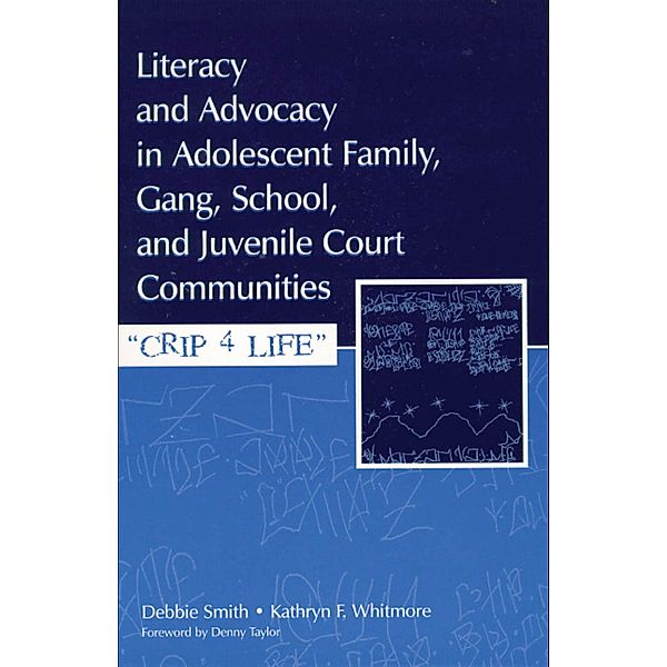Literacy and Advocacy in Adolescent Family, Gang, School, and Juvenile Court Communities, Debra Smith, Kathryn F. Whitmore