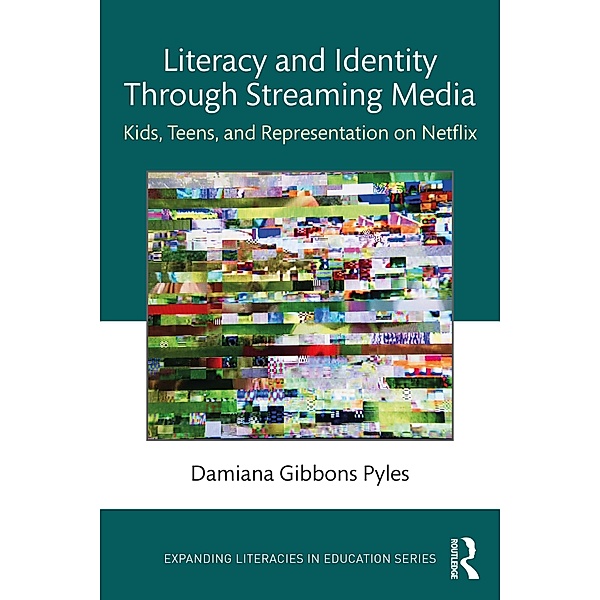 Literacy and Identity Through Streaming Media, Damiana Gibbons Pyles