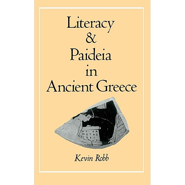 Literacy and Paideia in Ancient Greece, Kevin Robb