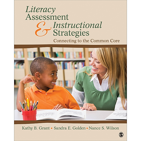 Literacy Assessment and Instructional Strategies, Nance S. Wilson, Sandra E. Golden, Kathy Beth Grant