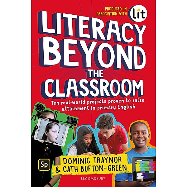 Literacy Beyond the Classroom / Bloomsbury Education, Dominic Traynor, Cath Bufton-Green