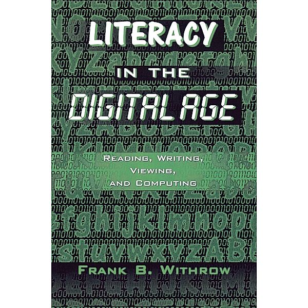 Literacy in the Digital Age, Frank B. Withrow